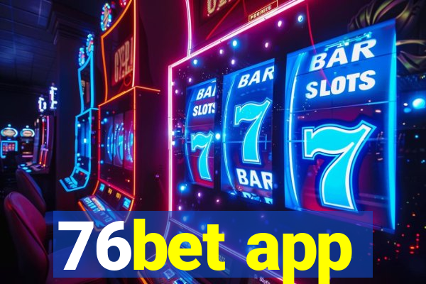 76bet app